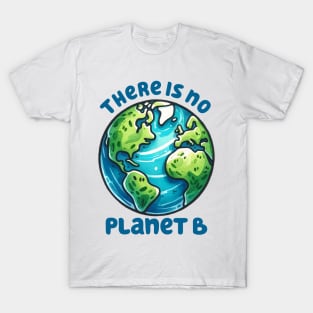 There Is No Planet B T-Shirt